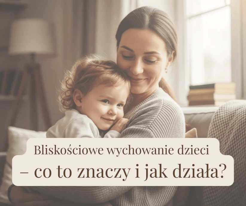 Bliskościowe wychowanie dzieci